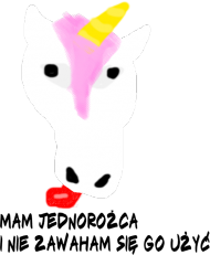 Mam jednorożca...