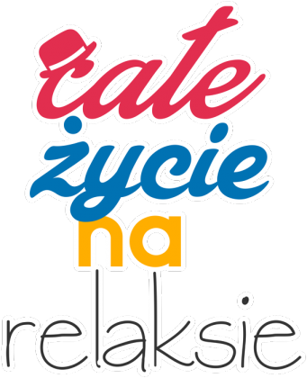 Całe życie na relaksie