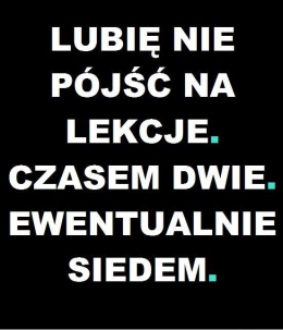 K. Damska : Lubię nie pójść...