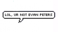 lol ur not Evan Peters
