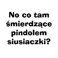 No co tam śmierdzące pindolem siusiaczki?  Stringi Żeńskie