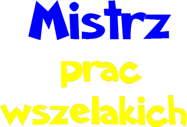 mistrz prac wszelakich