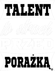 Bluza "talent to strach przed porażką"