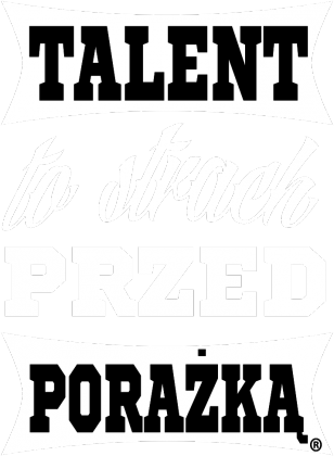 Koszulka "talent to strach przed porażką"