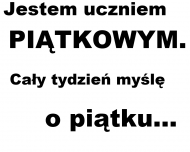 Jestem uczniem piątkowym.