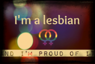 I'm proud lesbian