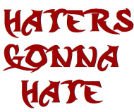 Haters Gonna hate