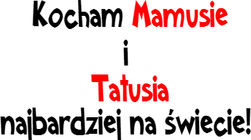 Kocham Mamusie &Tatusia