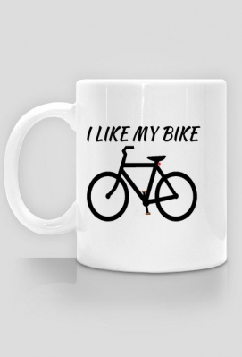I LIKE MY BIKE - kubek - Sklep z rowerowymi gadżetami !
