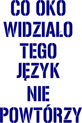 T-Shirt (biały) - Co oko widziało, tego język nie powtórzy