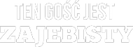 Ten gość jest ZAJEBISTY(czarna)
