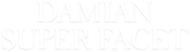 DAMIAN SUPER FACET