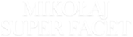 MIKOŁAJ SUPER FACET