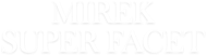 MIREK SUPER FACET
