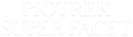 PIOTREK SUPER FACET