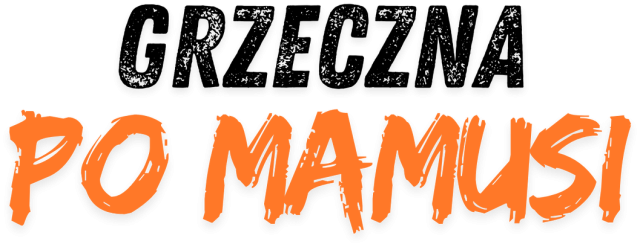 "Grzeczna po mamusi" - body