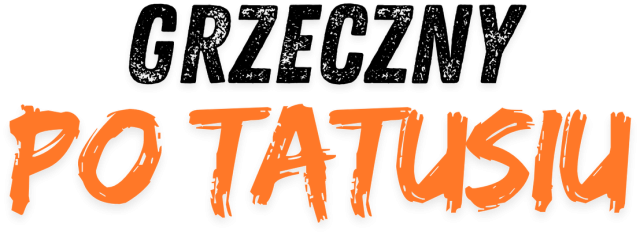 "Grzeczny po tatusiu" - Body