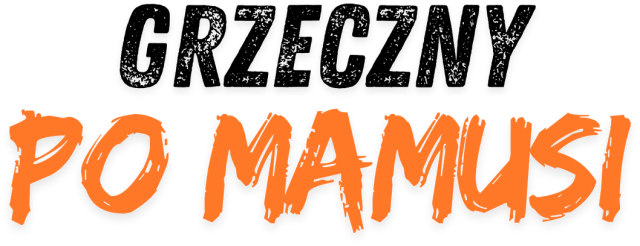 "Grzeczny po mamusi" - Body