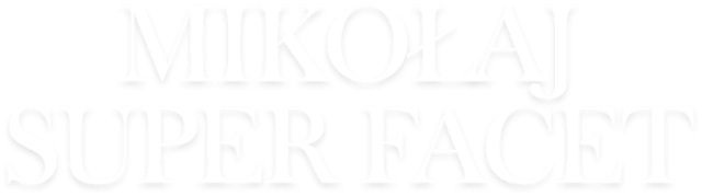 MIKOŁAJ SUPER FACET