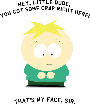 Butters - that's my face sir! white