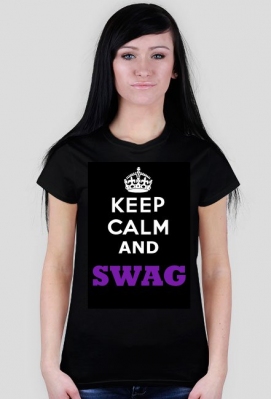 keep calm and swag wersja damska - Koszulki Z Krainy JA