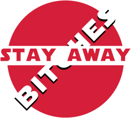 STAY AWAY BITCHES - Bluza