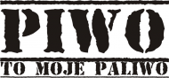 Piwo to moje paliwo