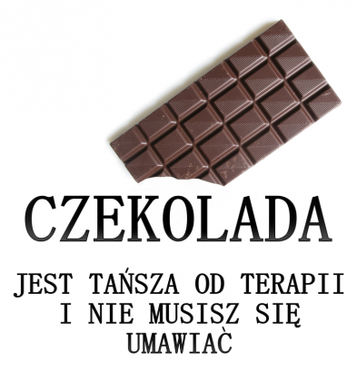 Czekolada: Jest tańsza od terapii i nie musisz się umawiać.