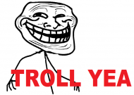 Troll yea
