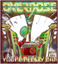 OVERDOSE - You Are Really Big