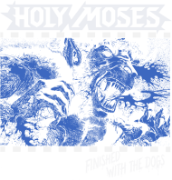 HOLY MOSES - Finished With The Dogs