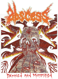 ABSCESS - Damned And Mummified