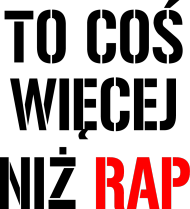 TO COŚ WIĘCEJ NIŻ RAP-BLUZA