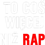 TO COŚ WIĘCEJ NIŻ RAP-BLUZA