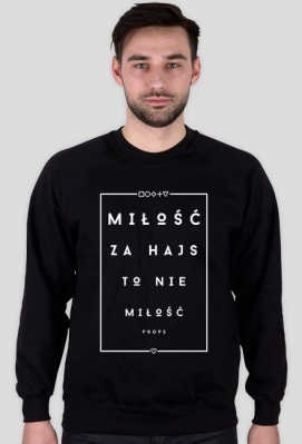 Miłość za hajs, to nie miłość - PROPSwear