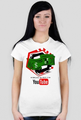 Baluję za hajs z YouTube v2 | Koszulka biała | Damska - Koszulki YouTube. | ntCREW ©