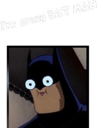 Crazy BAT MAN
