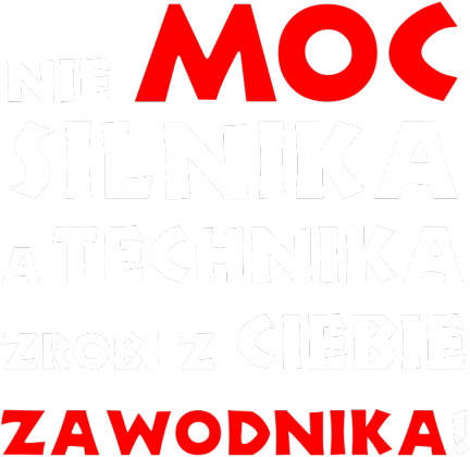 Nie moc silnika a technika, zrobi z Ciebie zawodnika! M - koszulka