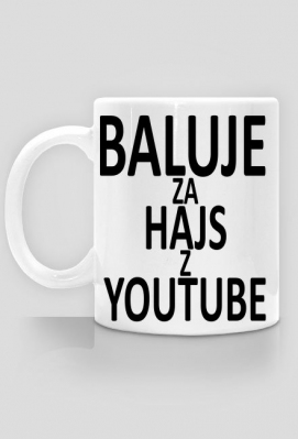 BALUJE ZA HAJS Z YOUTUBE Kubek - wersja 2 - game-tshirt