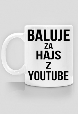 Kubek ''Baluje za Hajs z Youtube'' - Krzychu