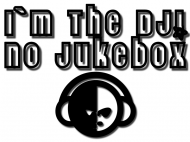 I Am The Dj No Jukebox! z logiem z przodu