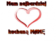 Mam najbardziej kochaną Mamę --dla chłopczyka