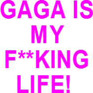 GAGA IS MY F**KING LIFE Cup