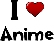 I love Anime