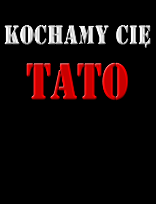 Kochamy Cię tato