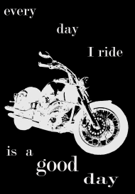 Every day I ride