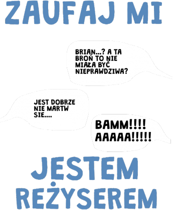 Zaufaj mi jestem reżyserem