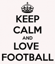 Keep calm and love football