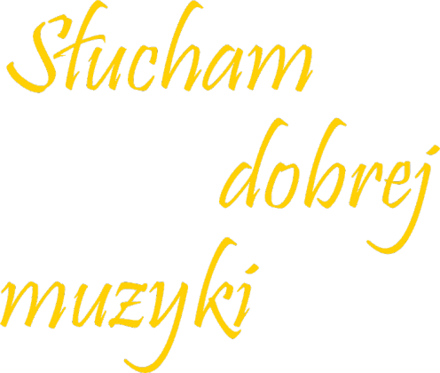 Słucham dobrej muzyki