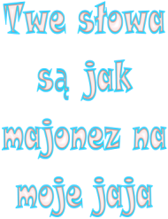 kubek Twe słowa są jak majonez na moje jaja
